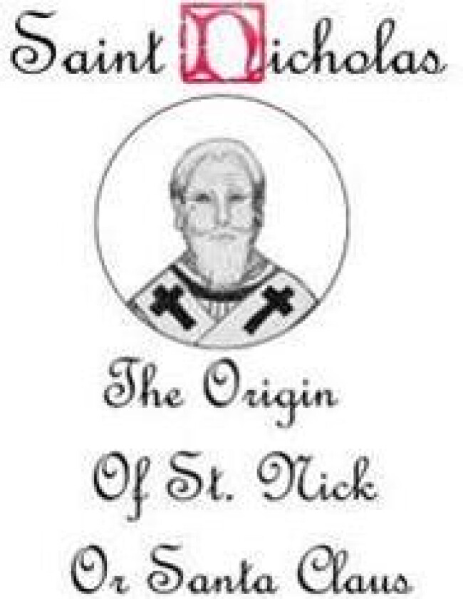 Saint Nicholas: The Origin Story of St. Nick or Santa Claus