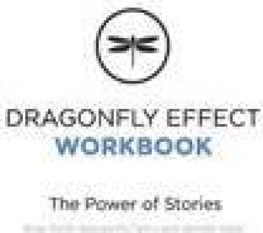 Dragonfly Effect Workbook: The Power of Stories