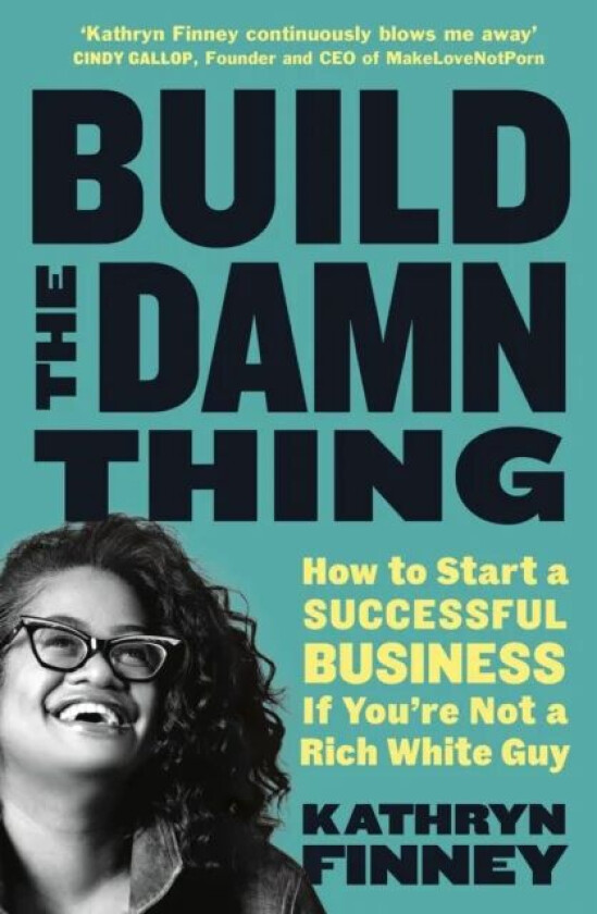 Build The Damn Thing av Kathryn Finney
