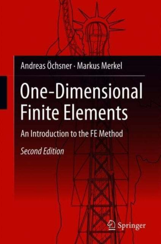 One-Dimensional Finite Elements av Andreas OEchsner, Markus Merkel