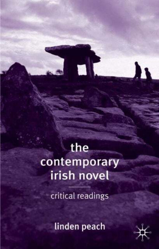 The Contemporary Irish Novel av Linden Peach