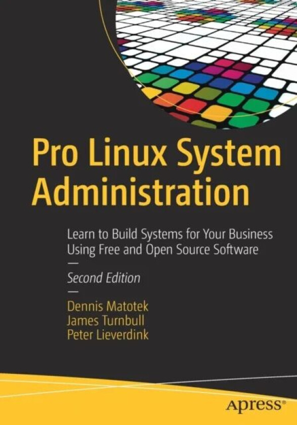Pro Linux System Administration av Dennis Matotek, James Turnbull, Peter Lieverdink