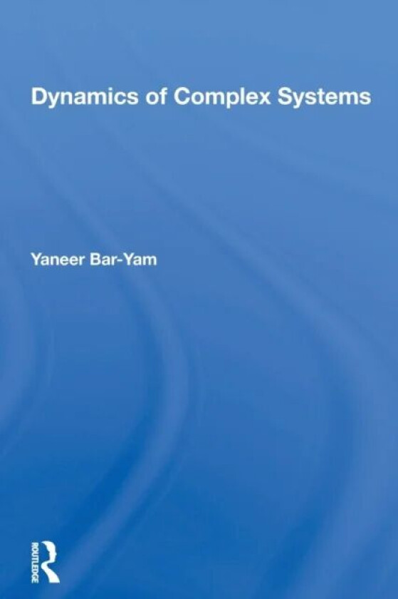 Dynamics Of Complex Systems av Yaneer Bar-yam