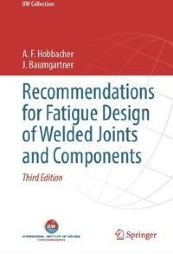 Recommendations for Fatigue Design of Welded Joints and Components