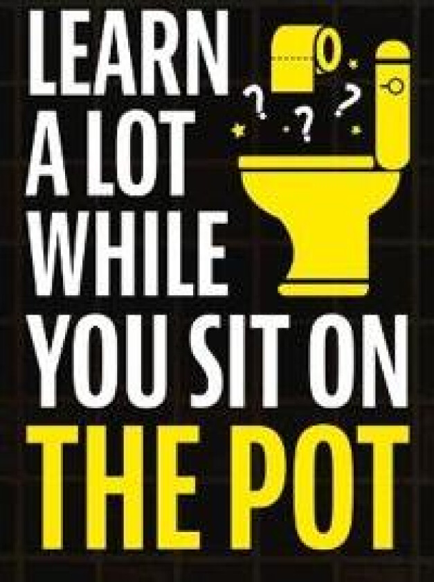 Learn A Lot While You Sit On The Pot