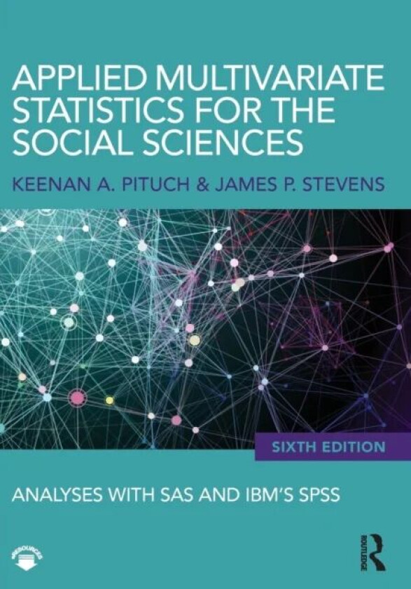 Applied Multivariate Statistics for the Social Sciences av Keenan A. Pituch, James P. (Professor Emeritus University of Cincinnati USA) Stevens