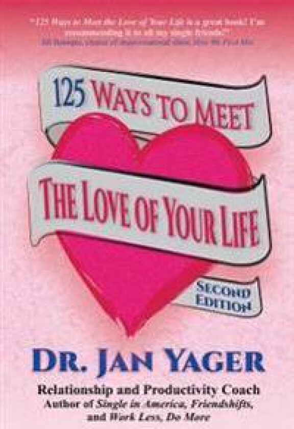 125 Ways to Meet the Love of Your Life (Second Edition)