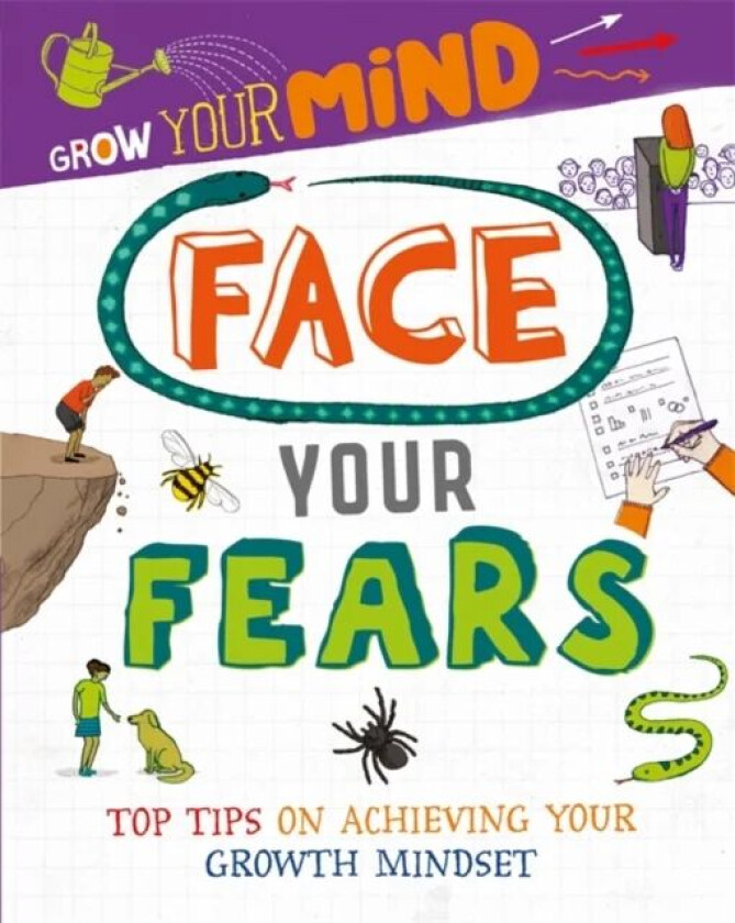 Grow Your Mind: Face Your Fears av Alice Harman