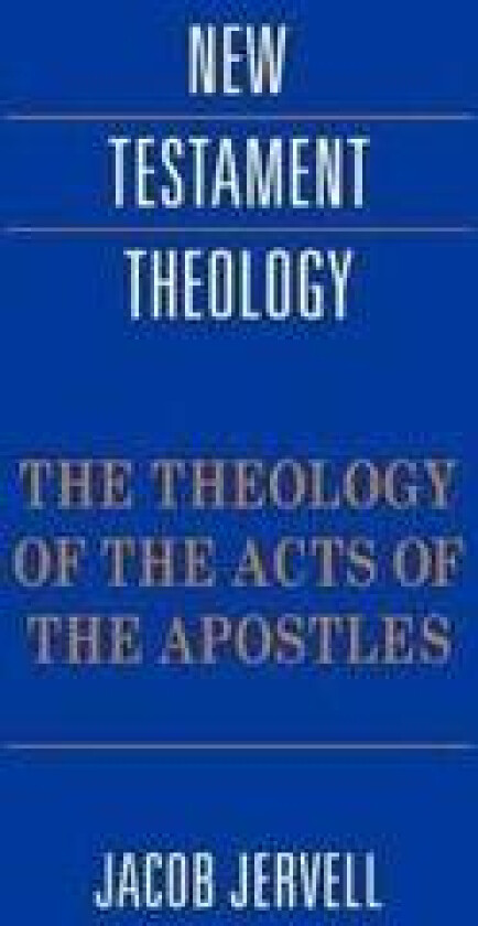 The Theology of the Acts of the Apostles
