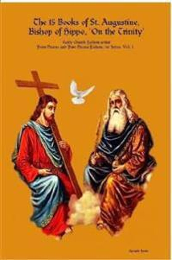 The 15 Books of St. Augustine, Bishop of Hippo, 'On the Trinity'
