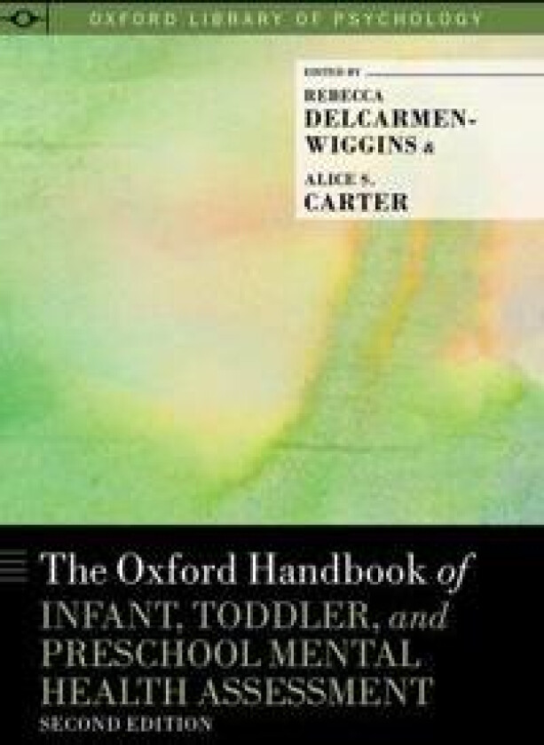 The Oxford Handbook of Infant, Toddler, and Preschool Mental Health Assessment