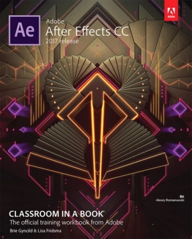 Adobe After Effects CC Classroom in a Book (2017 release) av Lisa Fridsma, Brie Gyncild