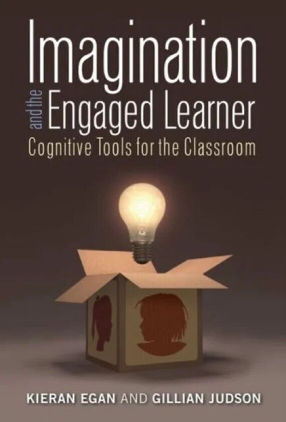 Imagination and the Engaged Learner av Kieran Egan, Gillian Judson