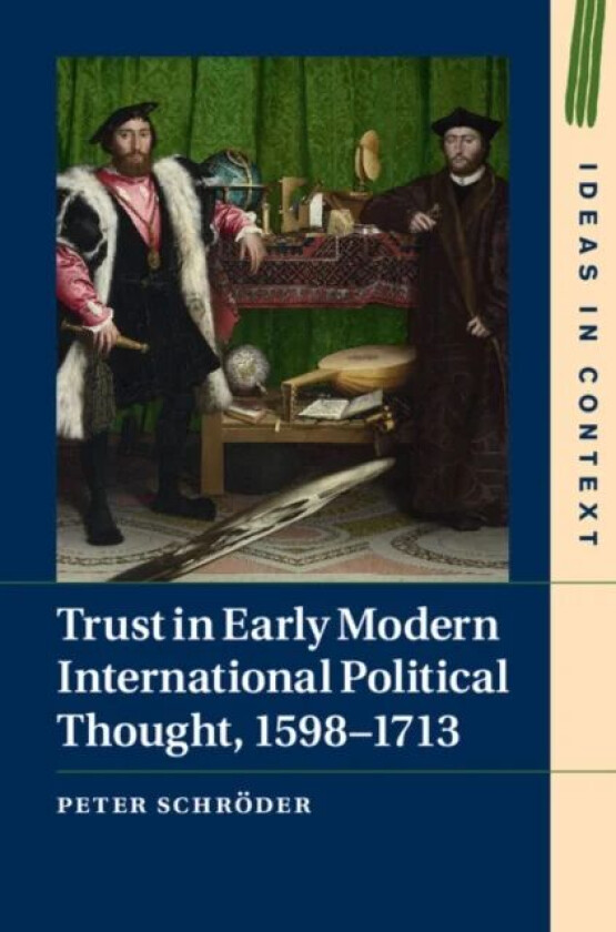 Trust in Early Modern International Political Thought, 1598-1713 av Peter (University College London) Schroeder