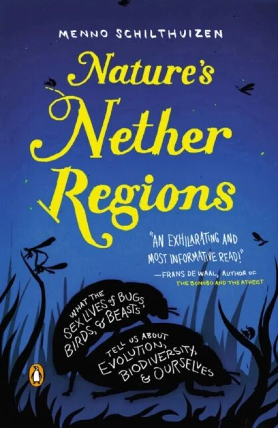 Nature's Nether Regions av Menno Schilthuizen