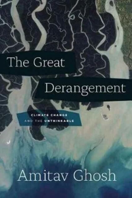 The Great Derangement av Amitav Ghosh