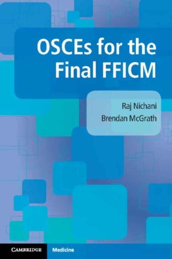 OSCEs for the Final FFICM av Raj Nichani, Brendan (University of Manchester) McGrath