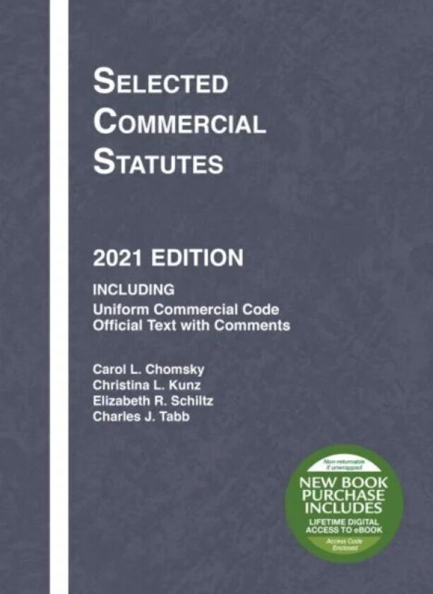 Selected Commercial Statutes av Carol L. Chomsky, Christina L. Kunz, Elizabeth R. Schiltz, Charles J. Tabb