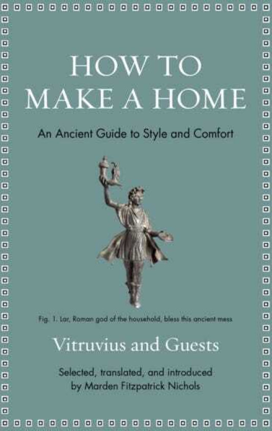 How to Make a Home An Ancient Guide to Style and Comfort