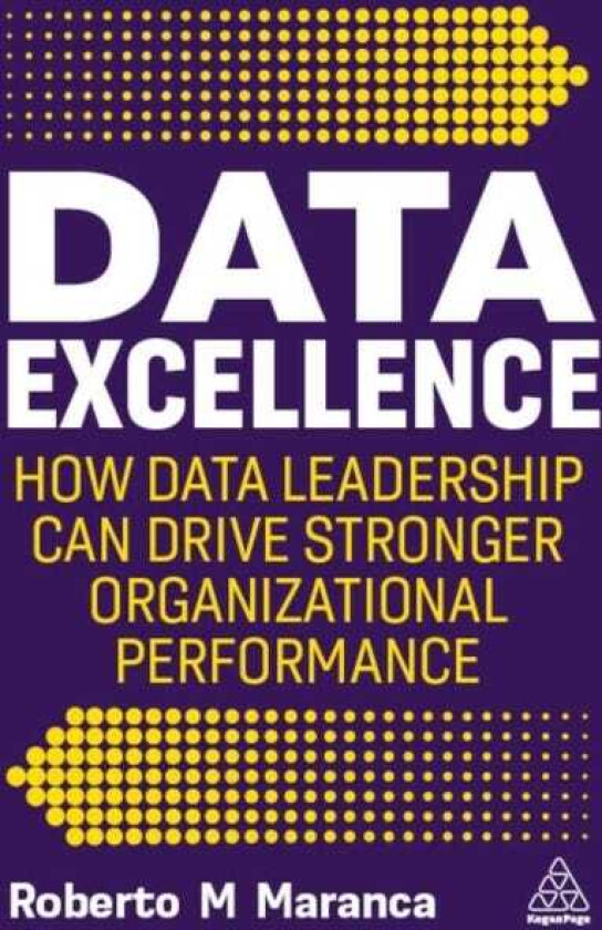 Data Excellence How Data Leadership Can Drive Stronger Organizational Performance