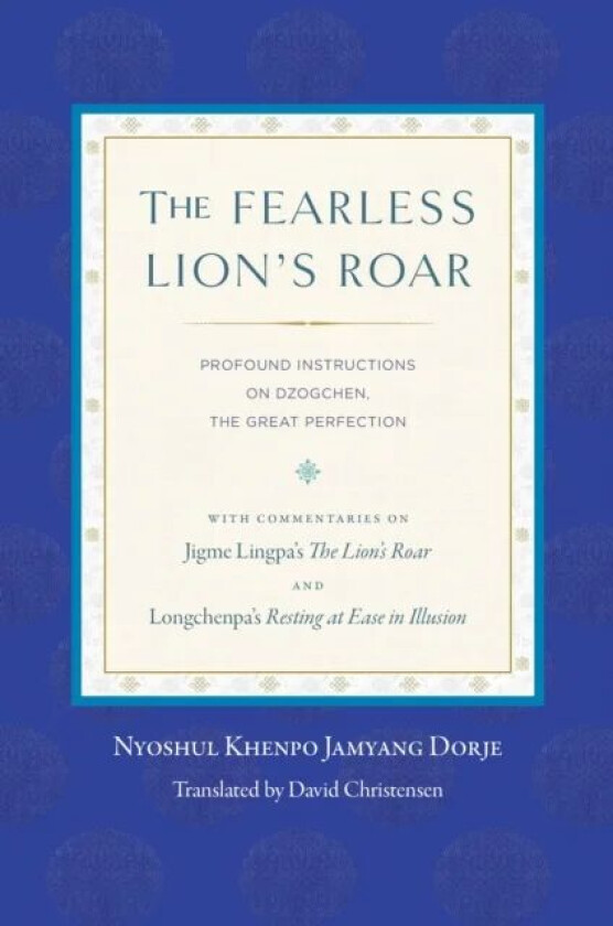 The Fearless Lion's Roar av Nyoshul Khenpo