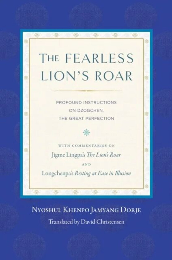 The Fearless Lion&#039;s Roar av Nyoshul Khenpo