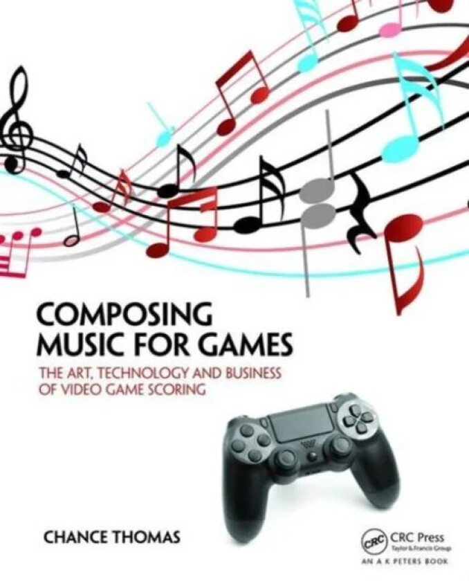 Composing Music for Games av Chance Thomas