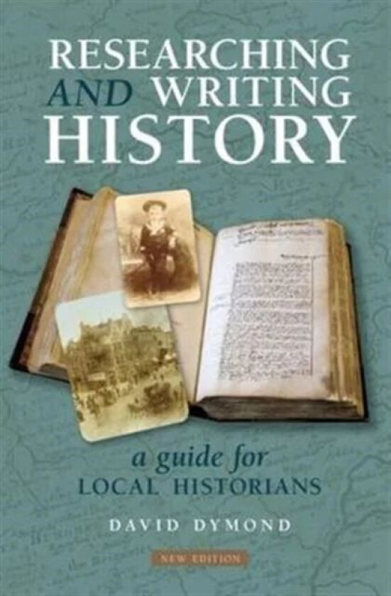 Researching and Writing History av David Dymond