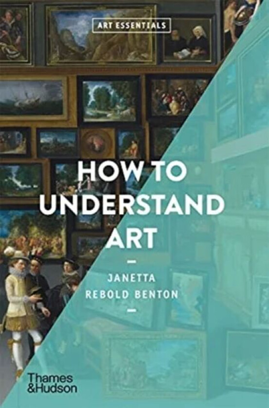 How to Understand Art av Janetta Rebold Benton