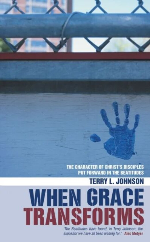 When Grace Transforms av Terry L. Johnson