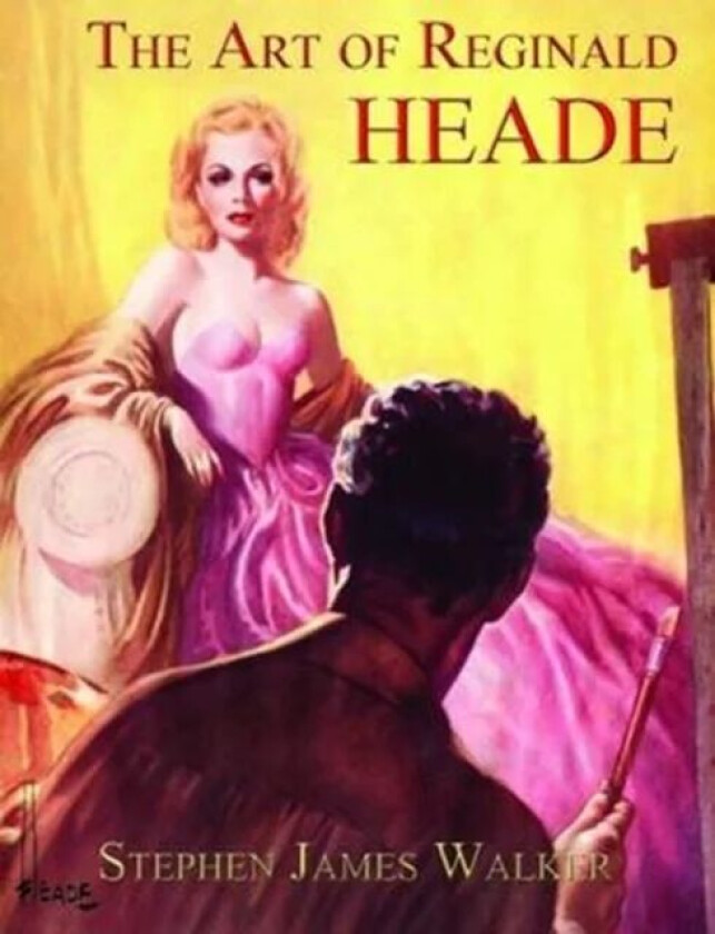 The Art of Reginald Heade av Stephen James Walker