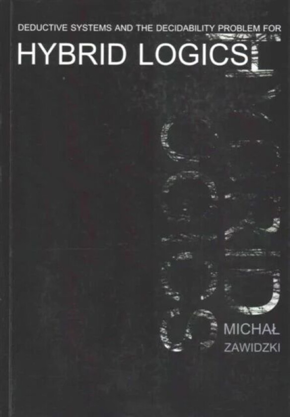 Deductive Systems and the Decidability Problem for Hybrid Logics av Michal Zawidzki