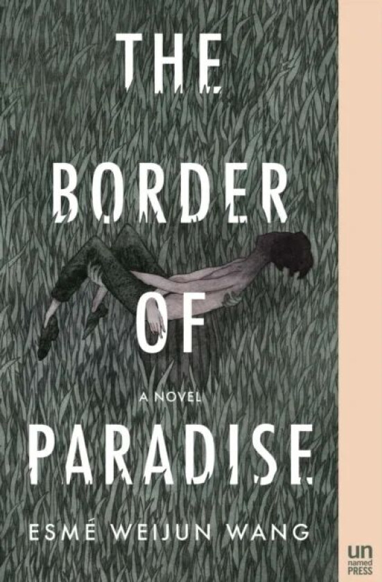 The Border of Paradise av Esme Weijun Wang
