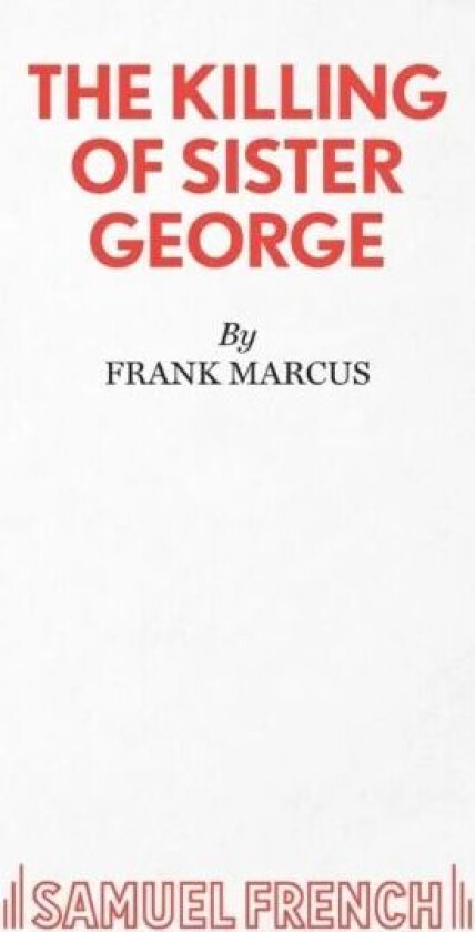 The Killing of Sister George av Frank Marcus