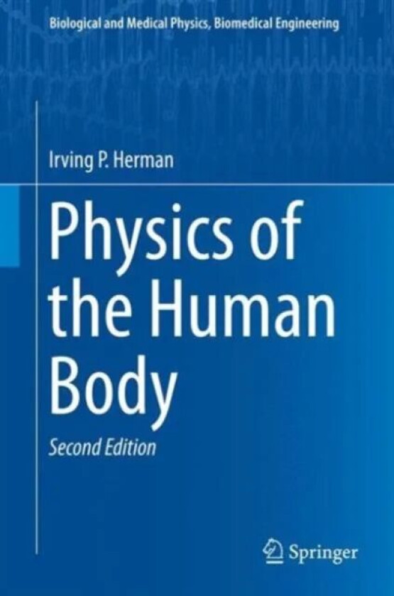 Physics of the Human Body av Irving P. Herman