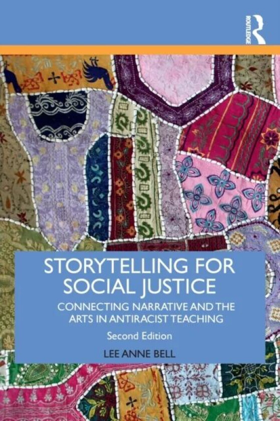 Storytelling for Social Justice av Lee Anne Bell
