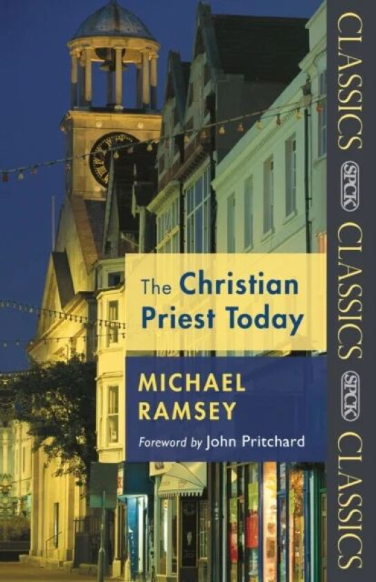 The Christian Priest Today av Michael Ramsey