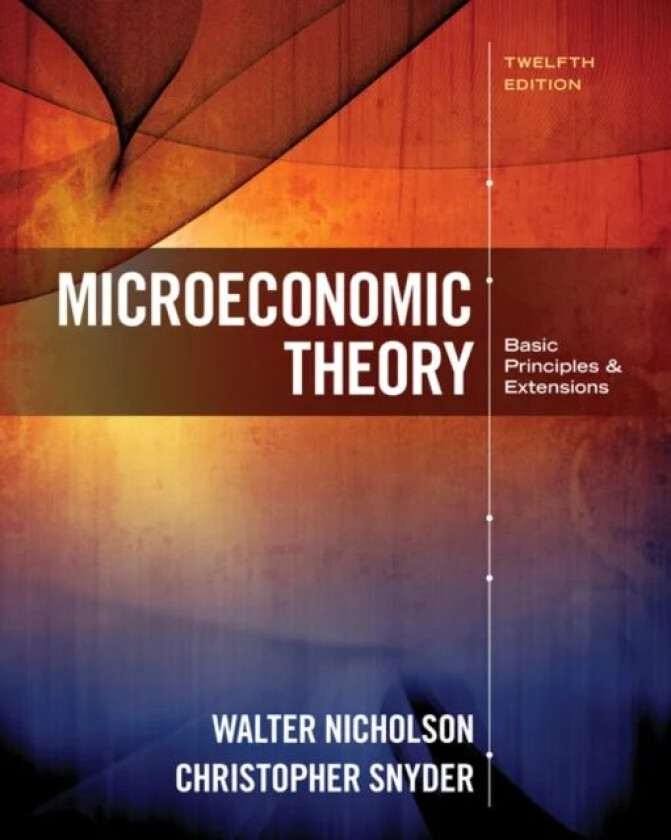 Microeconomic Theory av Walter (Amherst College) Nicholson, Chris Snyder