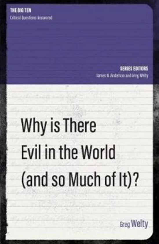 Why Is There Evil in the World (and So Much of It?) av Greg Welty
