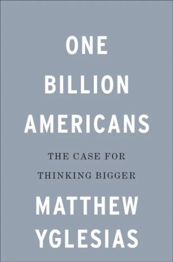 One Billion Americans av Matthew Yglesias
