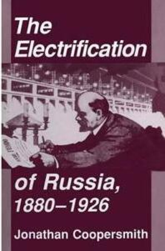 The Electrification of Russia, 1880–1926