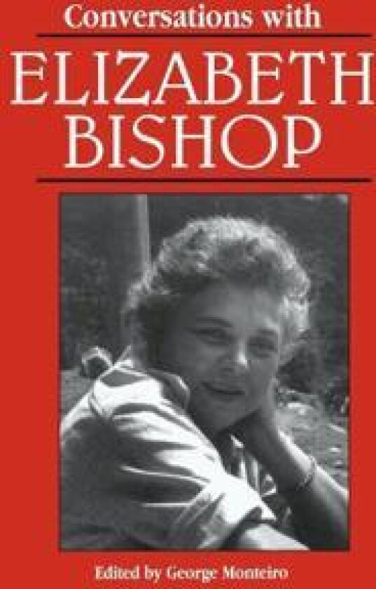 Conversations with Elizabeth Bishop