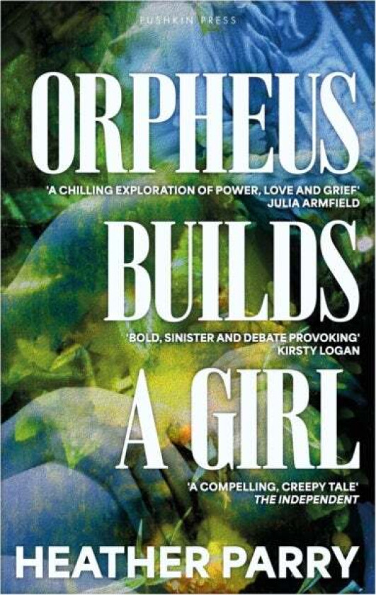 Orpheus Builds A Girl av Heather Parry