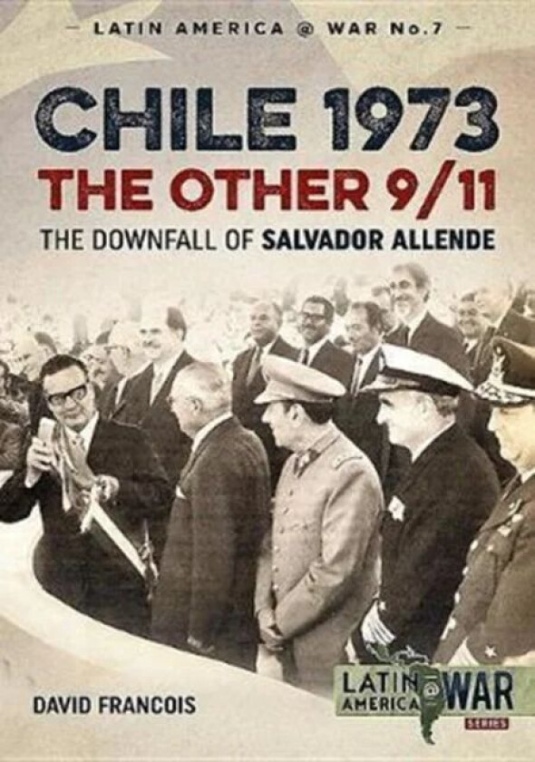 Chile 1973, the Other 9/11 av David Francois