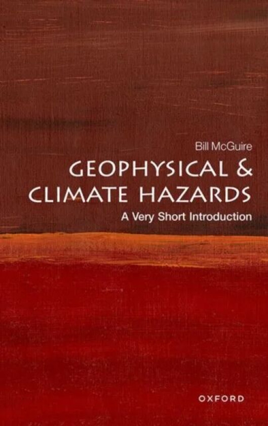 Geophysical and Climate Hazards: A Very Short Introduction av Bill (Professor Emeritus of Geophysical & Climate Hazards Professor Emeritus of Geop