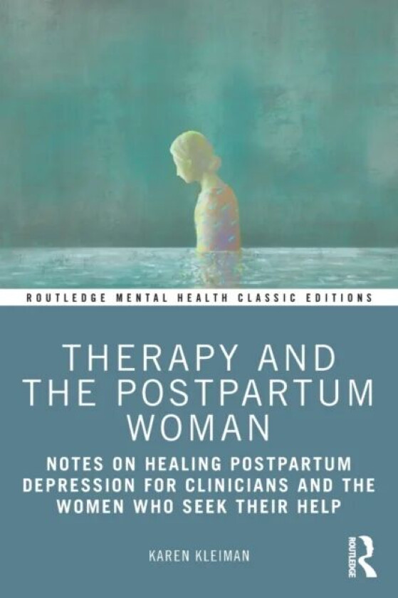 Therapy and the Postpartum Woman av Karen Kleiman