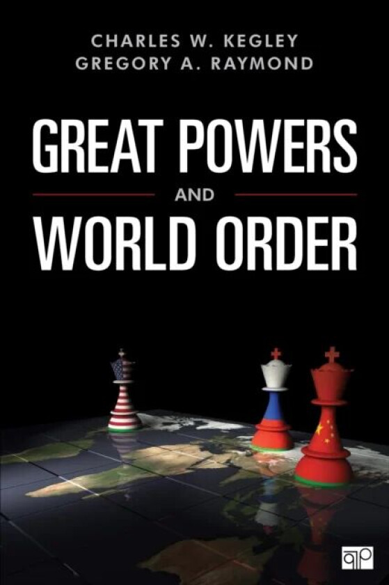 Great Powers and World Order av Charles W. Kegley, Gregory A. Raymond