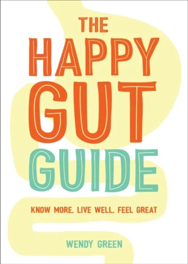 The Happy Gut Guide av Wendy Green