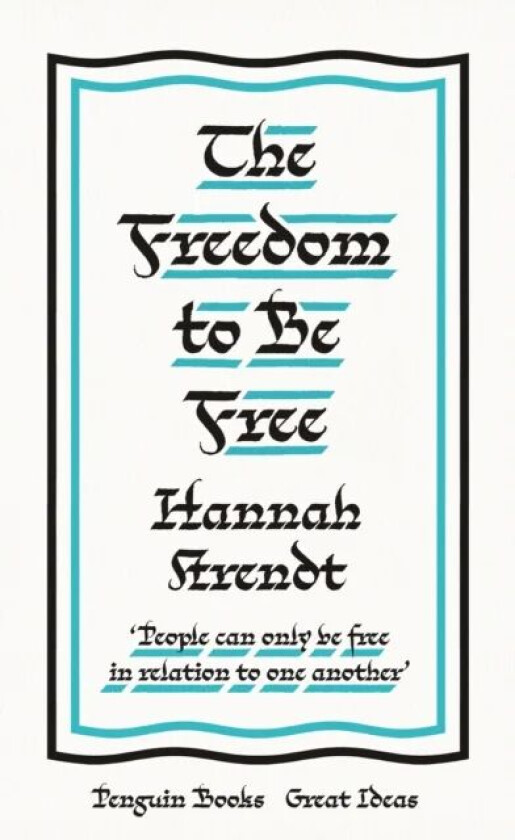 The Freedom to Be Free av Hannah Arendt