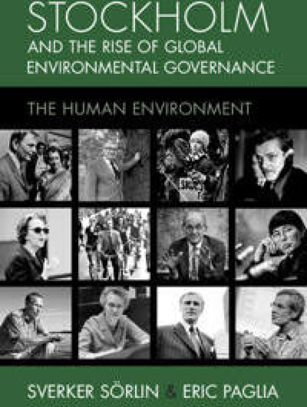 Stockholm and the Rise of Global Environmental Governance